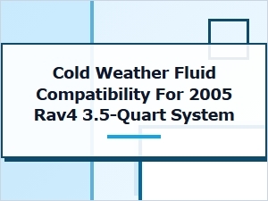 Fluid Compatibility for the Rav4 3.5-Quart System